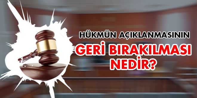 Hükmün Açıklanmasının Geri Bırakılması